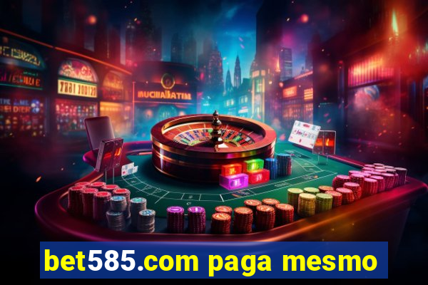 bet585.com paga mesmo